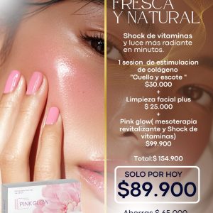 1 Sesion Shock vitaminas Pink Glow +1 sesion de Colageno cuello y escote+ 1 sesion de limpieza Facial